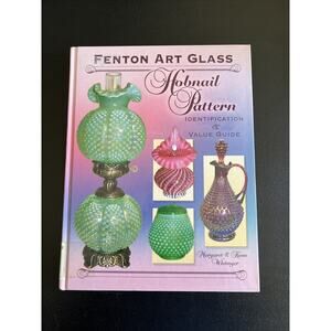 Fenton Art Glass, Hobnail Pattern, Identification & Value Guide 2006 Hardcover